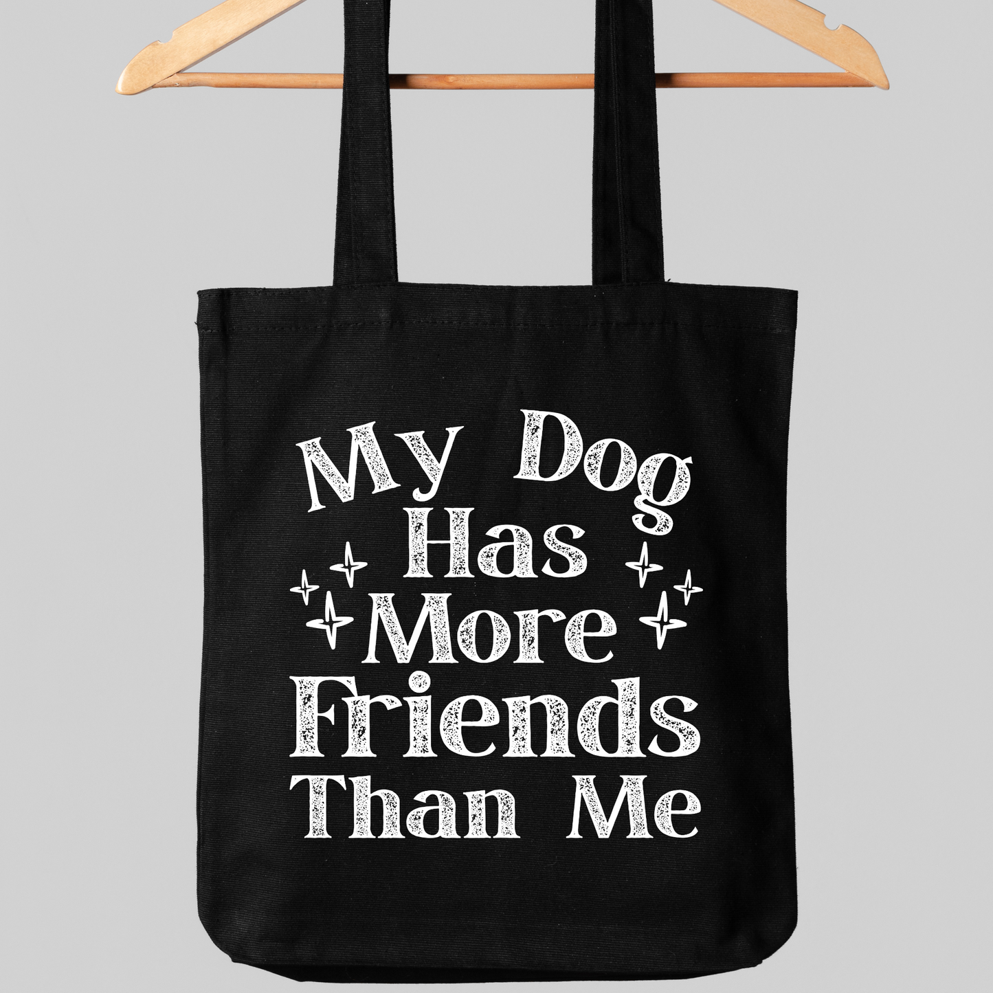 My Dog Has More Friends Than Me Tote Bag