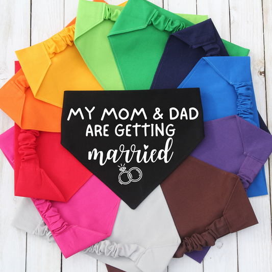 My Mom & Dad are Getting Married Pet Bandana | Scrunchie or Over the Collar Style Bandana Options